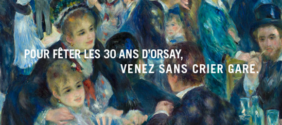 Pour fêter les 30 ans d'Orsay, Venez sans crier gare.
